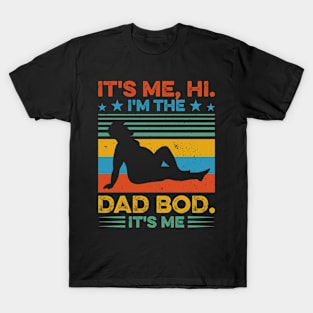 It's Me Hi I'm The Dad Bod It's Me Funny Gift for Men Father day T-Shirt